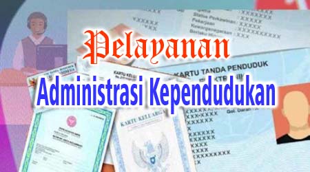 Persyaratan Pembuatan Administrasi Kependudukan